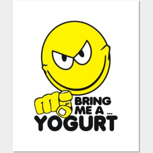 Bring Me A Yogurt Posters and Art